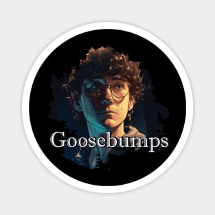 Goosebumps Magnet